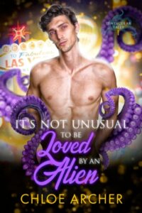 Book Cover: It's Not Unusual To Be Loved by an Alien